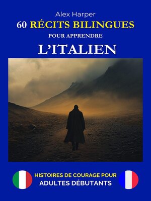 cover image of 60 Récits Bilingues pour Apprendre l'Italien--Histoires de Courage pour Adultes Débutants
